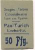 Löberitz (heute: Zörbig) - Turich, Paul, Drogen, Farben, Colonialwaren, Tabak und Cigarren - -- - 50 Pfennig