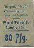 Löberitz (heute: Zörbig) - Turich, Paul, Drogen, Farben, Colonialwaren, Tabak und Cigarren - -- - 80 Pfennig