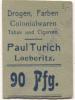 Löberitz (heute: Zörbig) - Turich, Paul, Drogen, Farben, Colonialwaren, Tabak und Cigarren - -- - 90 Pfennig 