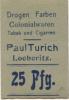 Löberitz (heute: Zörbig) - Turich, Paul, Drogen, Farben, Colonialwaren, Tabak und Cigarren - -- - 25 Pfennig 