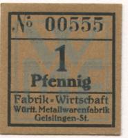 Geislingen - Württembergische Metallwarenfabrik, Fabrik-Wirtschaft -  - 31.12.1919 - 1 Pfennig 