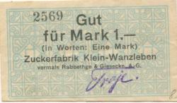Klein-Wanzleben (heute: Wanzleben-Börde) - Zuckerfabrik, vormals Rabbethge & Giesecke AG - -- - 1 Mark