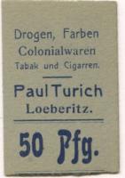 Löberitz (heute: Zörbig) - Turich, Paul, Drogen, Farben, Colonialwaren, Tabak und Cigarren - -- - 50 Pfennig