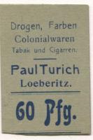 Löberitz (heute: Zörbig) - Turich, Paul, Drogen, Farben, Colonialwaren, Tabak und Cigarren - -- - 60 Pfennig