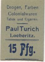 Löberitz (heute: Zörbig) - Turich, Paul, Drogen, Farben, Colonialwaren, Tabak und Cigarren - -- - 15 Pfennig
