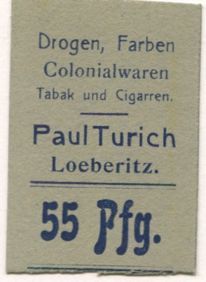 Löberitz (heute: Zörbig) - Turich, Paul, Drogen, Farben, Colonialwaren, Tabak und Cigarren - -- - 55 Pfennig 