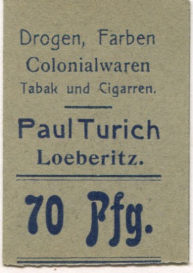 Löberitz (heute: Zörbig) - Turich, Paul, Drogen, Farben, Colonialwaren, Tabak und Cigarren - -- - 70 Pfennig 