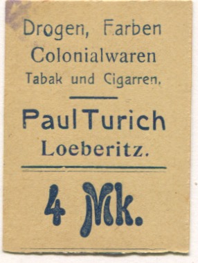 Löberitz (heute: Zörbig) - Turich, Paul, Drogen, Farben, Colonialwaren, Tabak und Cigarren - -- - 4 Mark 