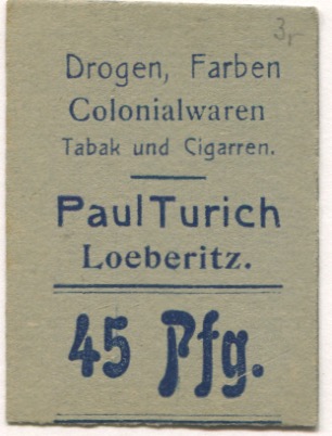 Löberitz (heute: Zörbig) - Turich, Paul, Drogen, Farben, Colonialwaren, Tabak und Cigarren - -- - 45 Pfennig 