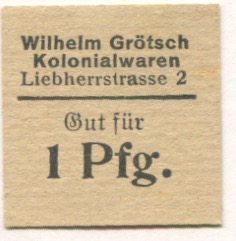 München - Grötsch, Wilhelm, Kolonialwaren, Liebherrnstr. 2 - -- - 1 Pfennig 