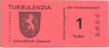 Schwäbisch Gmünd - Stadtbank Turbulenzia (Kinderstadt) - 2014 - 1 Turbo 