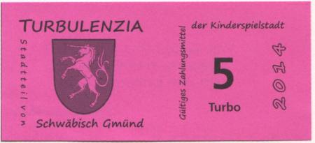 Schwäbisch Gmünd - Stadtbank Turbulenzia (Kinderstadt) - 2014 - 5 Turbo 